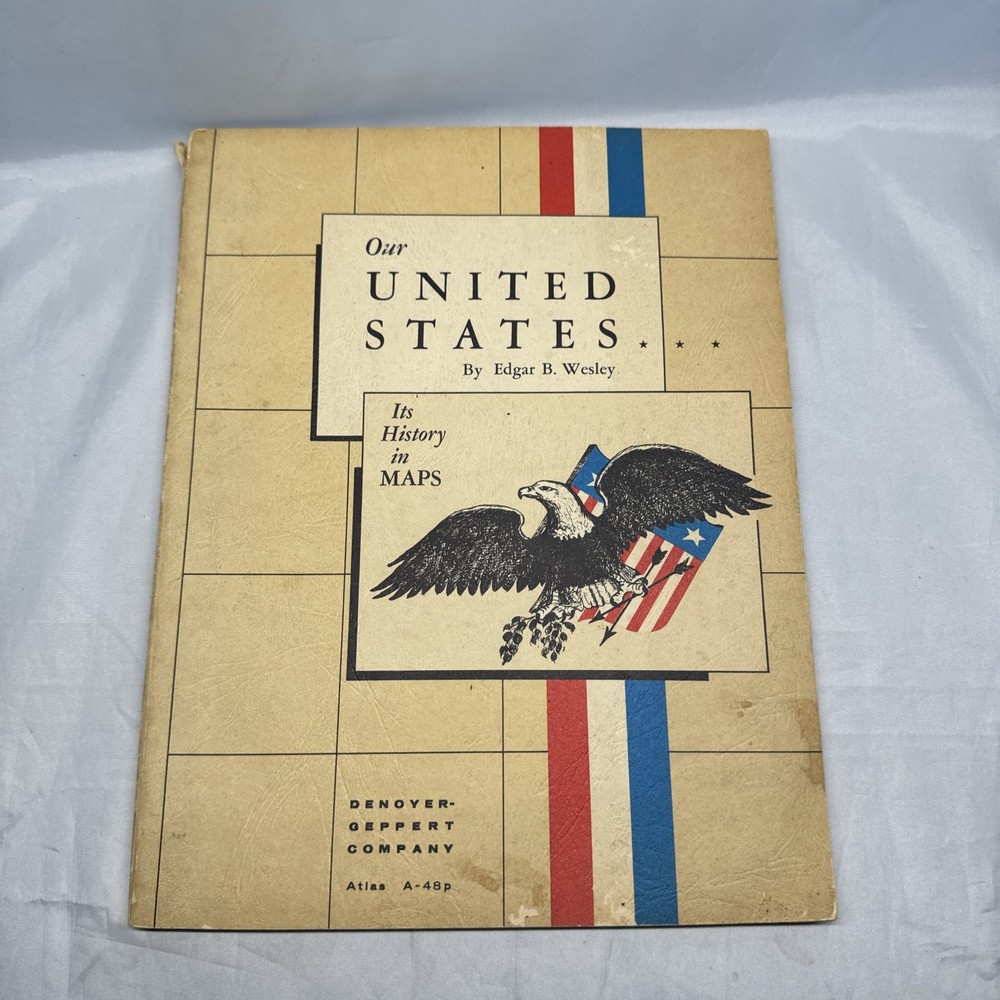 Vintage Our United States Its History in Maps Edgar B Wesley 1961 Atlas