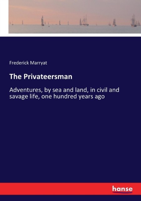 Marryat – Privateersman Adventures by sea and land in civil and sa – X555z