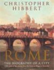 Rome: The Biography of a City by Hibbert, Christopher