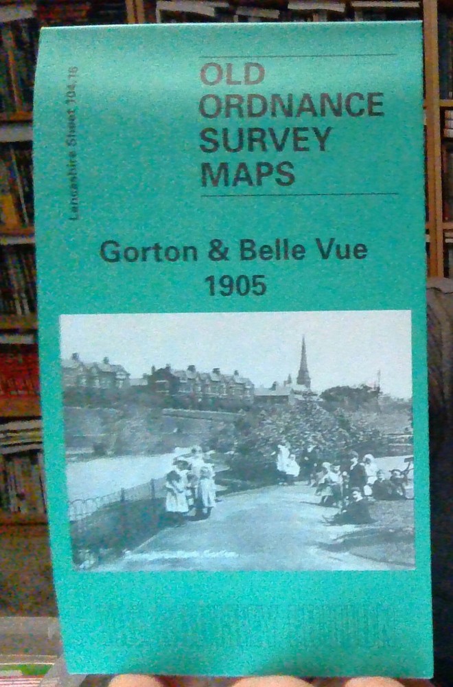 MAP OF Gorton and Belle Vue 1905: Lancashire Sheet 104.16, Makepeace, Chris NEW