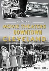 Historic Movie Theaters of Downtown Cleveland by Alan F. Dutka (English) Paperba
