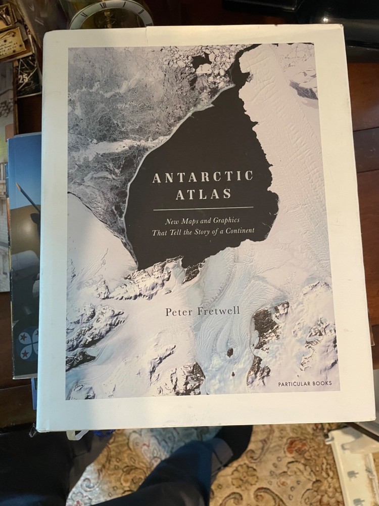 Antarctic Atlas: New Maps and Graphics That Tell the Story of a Continent