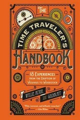 The Time Traveler’s Handbook: 18 Experiences from t… by Wyllie, James Hardback