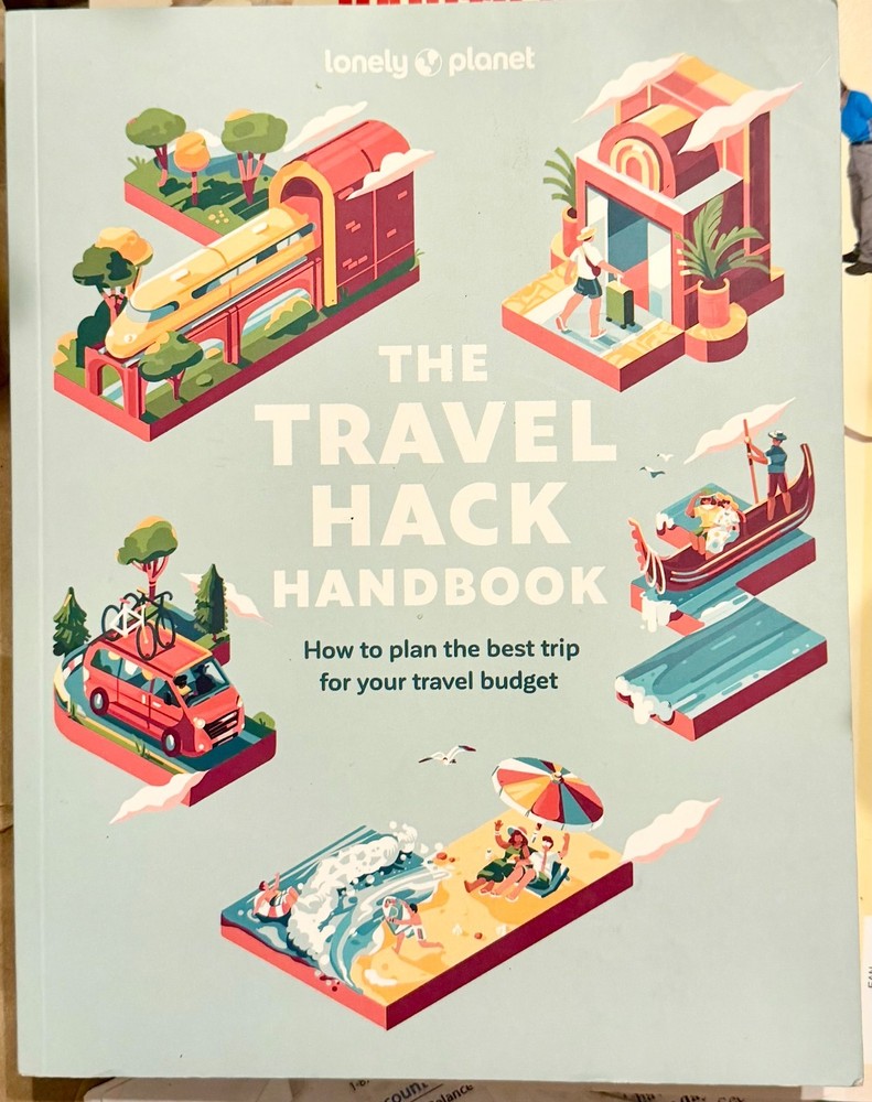 Lonely Planet The Travel Hack Handbook: Plan a Big Adventure that Costs Less |