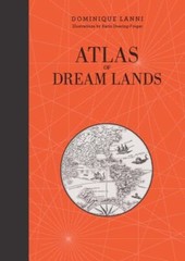 Atlas of Dream Lands, Hardcover by Lanni, Dominique; Doering-Froger, Karin (I…