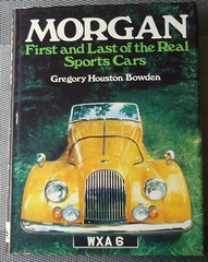 Morgan: First and Last of the Real Sports Cars – Gregory Houston Bowden -HB 1972