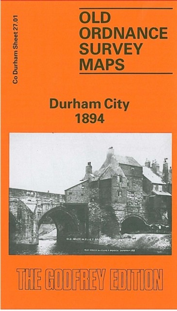 Durham City 1894 Durham Sheet 2701 Old Ordnance Survey Maps of by Alan Godfrey