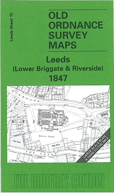 Leeds (Lower Briggate & Riverside) 1847 Leeds Large Scale Sheet 15