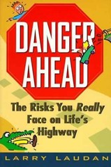 Danger Ahead: The Risks You Really – Paperback, by Laudan Larry – Very Good x