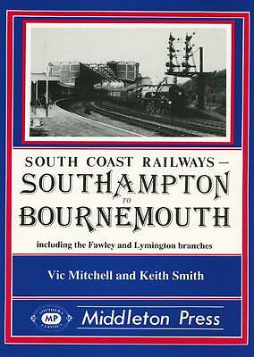 Southampton to Bournemouth by Keith Smith, Vic Mitchell (Hardcover, 1987) NEW