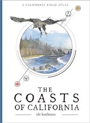 The Coasts of California: A California Field Atlas by Kaufmann, Obi – Paperback
