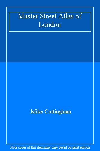 Master Street Atlas of London,Mike Cottingham