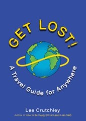 Get Lost! A Travel Guide for Anywhere Format: Paperback
