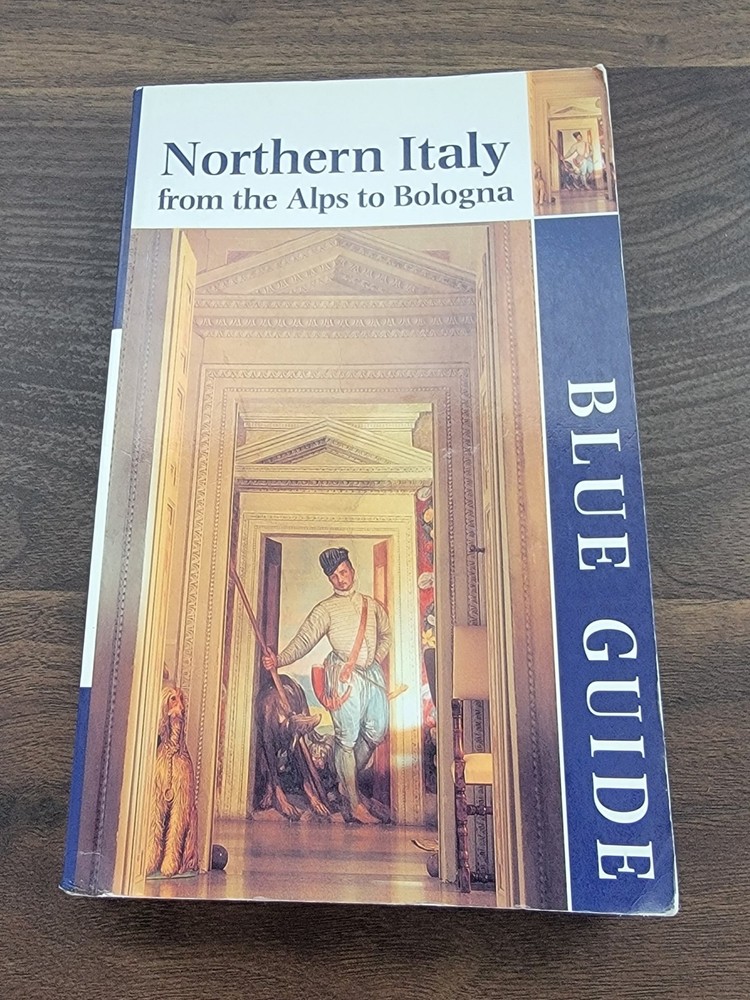 Blue Guide Northern Italy from the Alps to Bologna by Paul Blanchard 11th Ed