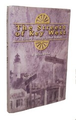 Streets of Key West : A History Through Street Names by J. Wills Burke (2004,…