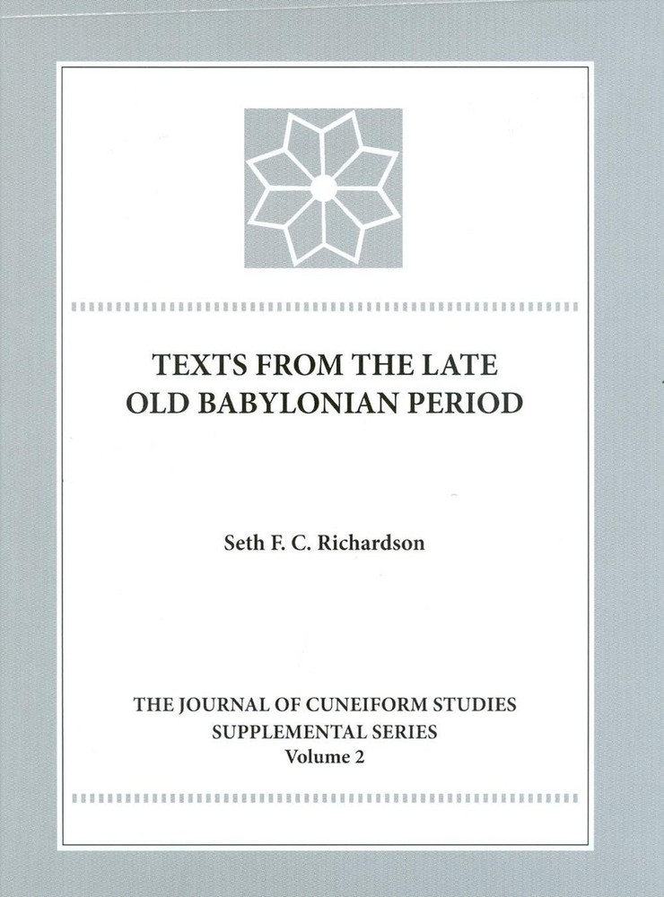Texts from the Late Old Babylonian Period by Seth F.C. Richardson (English) Hard