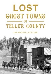 Lost Ghost Towns of Teller County by Jan Mackell Collins (English) Paperback Boo