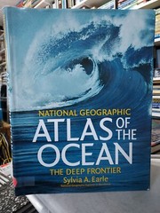National Geographic Atlas of the Ocean: The Deep Frontier Sylvia Earle 2001 T7B