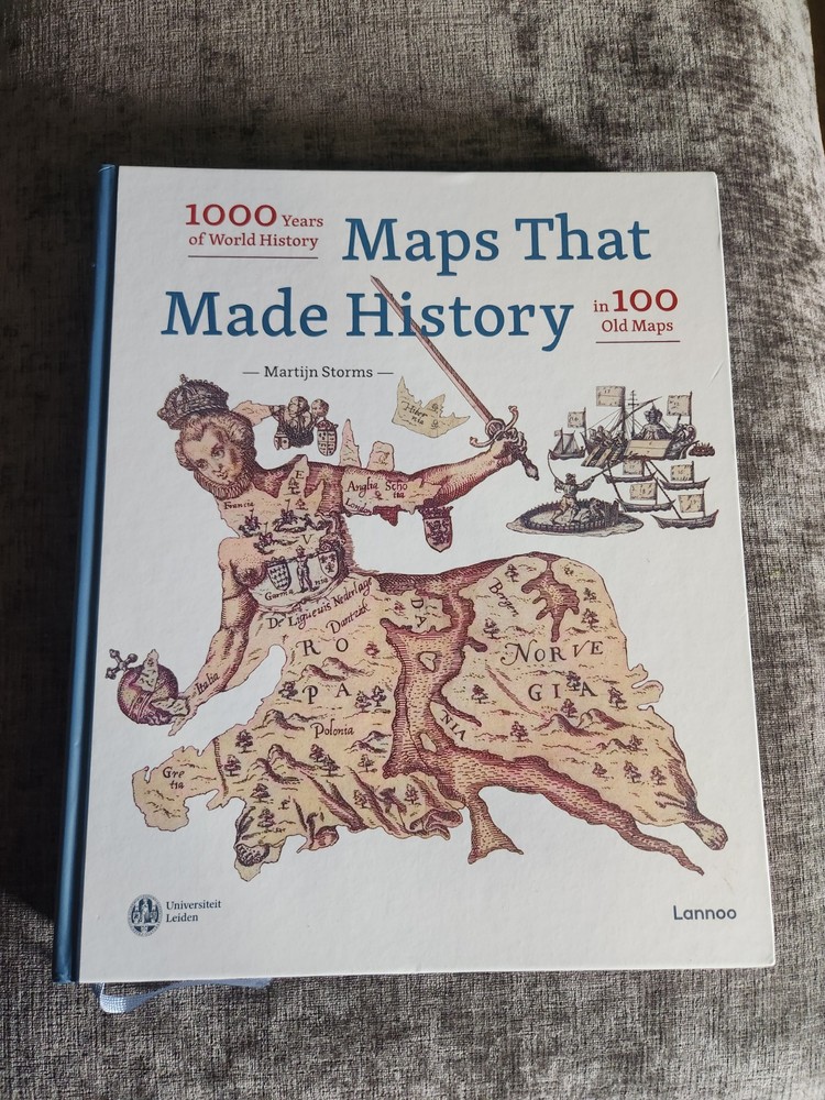 Maps That Made History : 1000 Years of World History in 100 Old Maps by Martijn