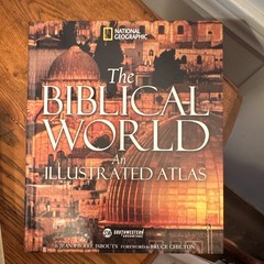 National Geographic The Biblical World Illustrated Atlas Hardcover, Christianity