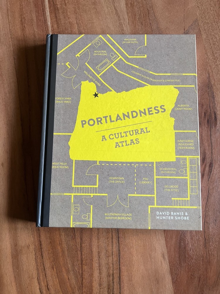 Portlandness A Cultural Atlas Banis Shobe Portland Oregon Maps 9781632170002