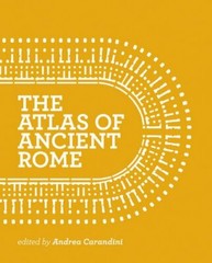The Atlas of Ancient Rome: Biography and Portraits of the City, Carandini+=