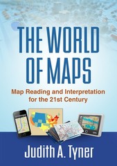 The World of Maps: Map Reading and Interpretation for the 21st Century by Tyner