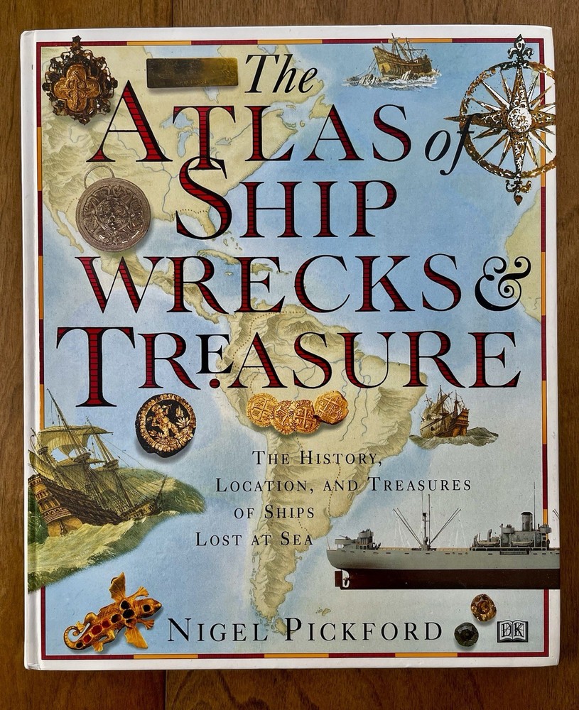 Atlas of Shipwrecks and Treasure by Nigel Pickford (1994, Hardcover)