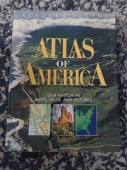 Atlas of America : Our Nation in Maps, Facts and Pictures by Reader’s Digest…