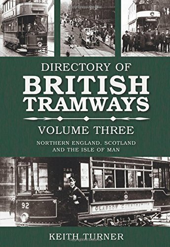 The Directory of British Tramways: Northern England, Scotland and Isle of Man: N
