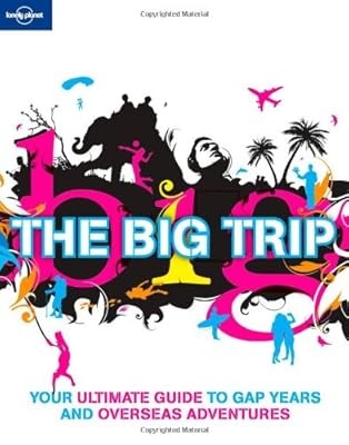 The Big Trip (Lonely Planet General Reference), Dunford, George, Used; Good Book