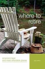 Where to Retire: America’s Best And – Paperback, by Howells John – Very Good