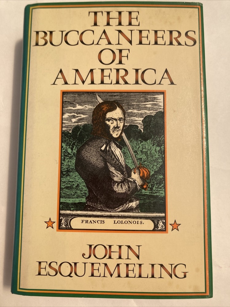 The Buccaneers Of America, John Esquemeling, Dorset Press, 1987, Hardcover (M574