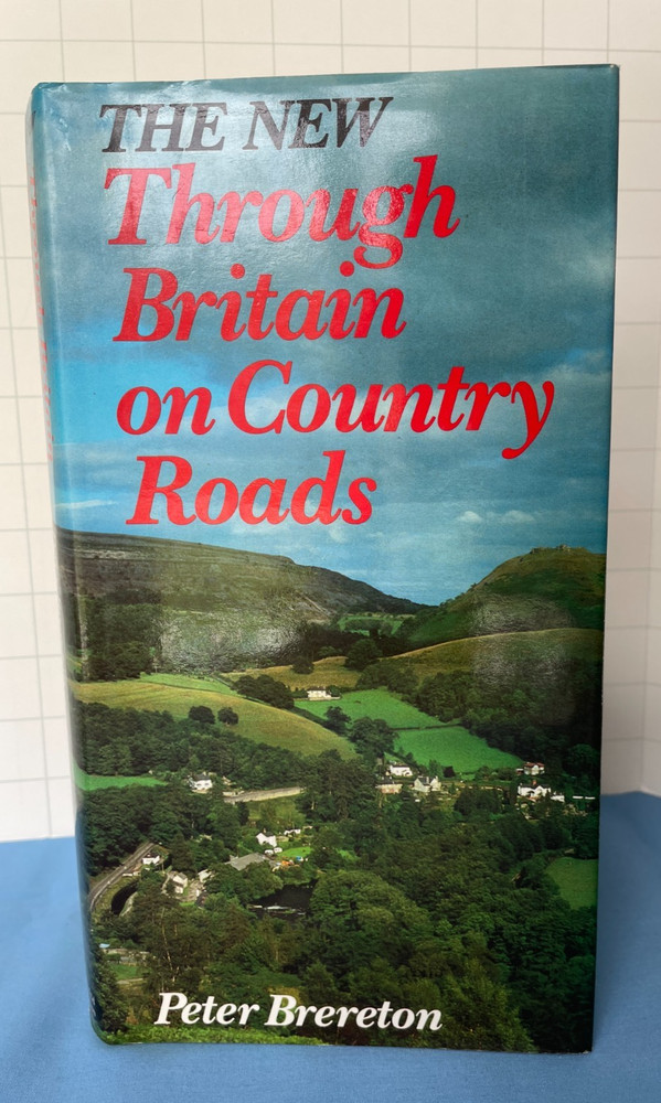 The New Through Britain on Country Roads – Peter Brereton (HC 1988-1st) DJ VGC