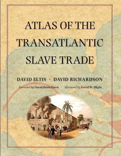 David Eltis David Richardson Atlas of the Transatlantic Slave Trade (Paperback)