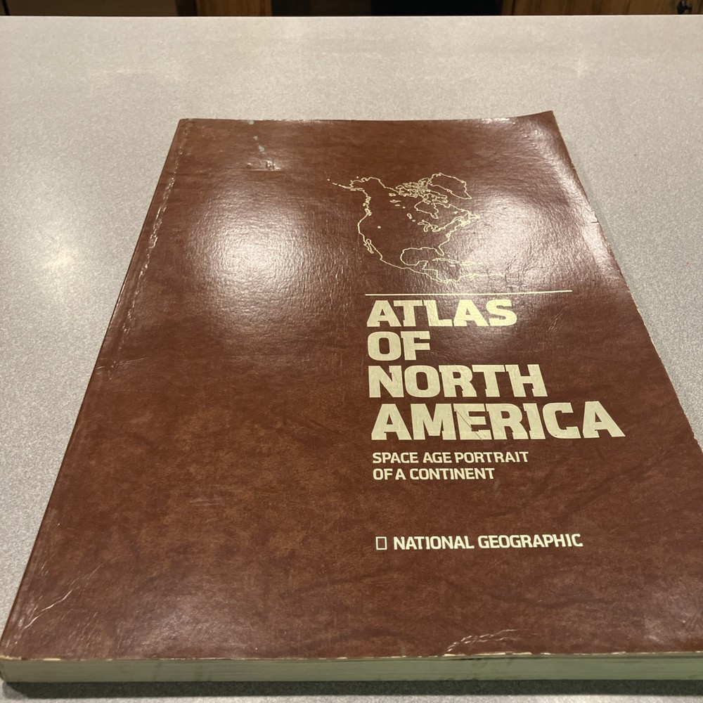 ATLAS of NORTH AMERICA: Space Age Portrait of a Continent 1985 NAT’L GEOGRAPHIC