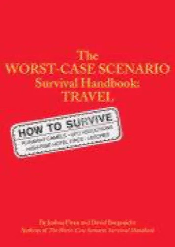 The Worst-Case Scenario Survival Handbook: Travel by Joshua Piven, David Borg…