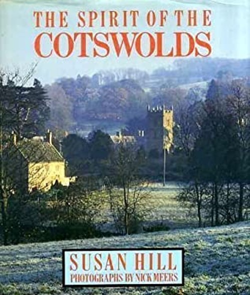 The Spirit of the Cotswolds Hardcover Susan Hill