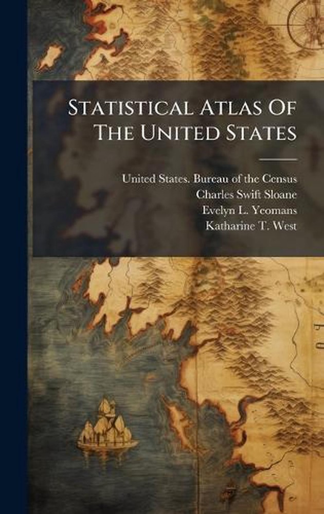 Statistical Atlas Of The United States by United States Bureau of the Census Har