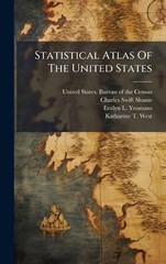 Statistical Atlas Of The United States by United States Bureau of the Census Har