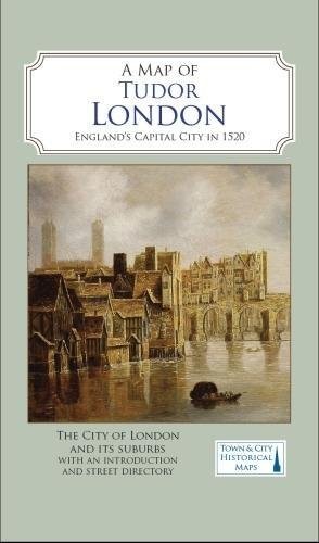 A Map of Tudor London: England’s Capital City in 1520 (Town… Sheet map, folded