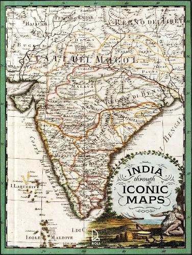 India Through Iconic Maps by Deepti Anand, Sanghamitra Chatte… – 9789392130861