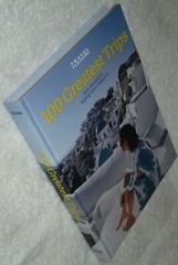 NEW 2007 Edition “100 Greatest Trips” Hardcover Travel & Leisure Worldwide B