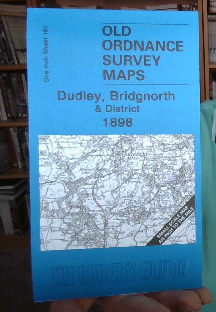 MAP OF Dudley, Bridgnorth & District 1898 One Inch Sheet 167 by Barrie Trinder