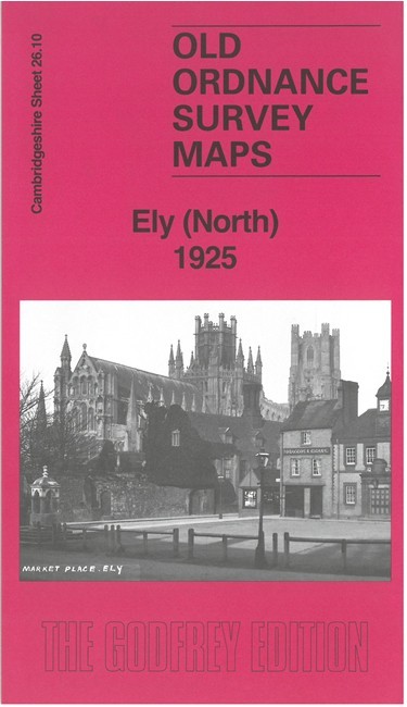Ely North or South 1925 Cambridgeshire Sheet 26.10 or 26.14 by Barrie Trinder