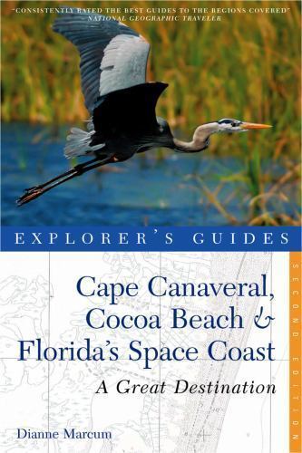 Explorer’s Guide Cape Canaveral, Cocoa Beach & Florida’s Space Coast: A Great De