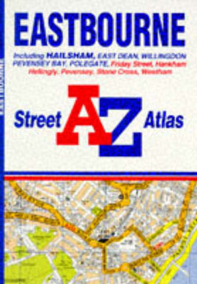 A. to Z. Eastbourne/Hailsham Street Atlas – Geographers’ A-Z Map Company