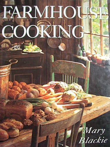 Farmhouse Cooking,Mary Blackie