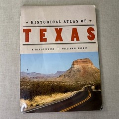 Historical Atlas of Texas A. Ray Stephens William M. Holmes Paperback 1989 ISBN