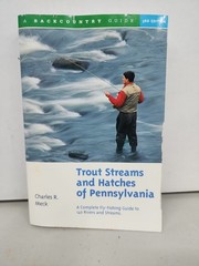 Trout Streams and Hatches of Pennsylvania; A Complete Fly-Fishing Guide to 1…